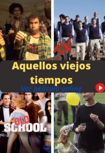 Aquellos viejos tiempos ver película online