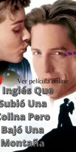 El Inglés Que Subió Una Colina Pero Bajó Una Montaña (1995) ver pelicula online