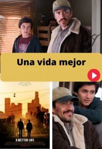 Una vida mejor ver película online