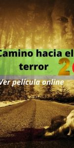 Camino hacia el terror 2 ver película online