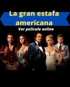 La gran estafa americana ver película online