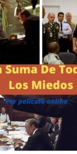 La Suma De Todos Los Miedos ver película online