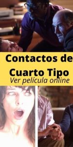 Contactos de Cuarto Tipo ver película online