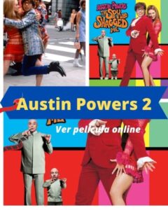 Austin Powers 2 ver película online