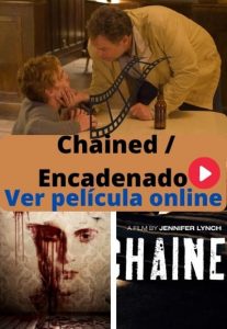 Chained / Encadenado ver película online