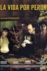 ver película La vida por Perón