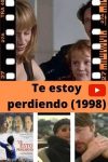 Te estoy perdiendo (1998) ver película online