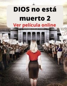 DIOS no está muerto 2 ver película online