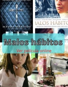 Malos hábitos ver película online