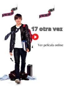 17 otra vez ver película online