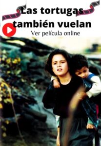 Las tortugas también vuelan ver película online