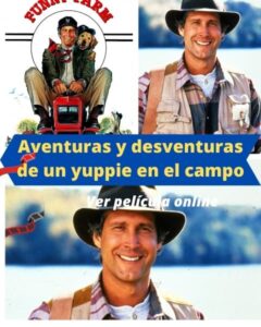 Aventuras y desventuras de un yuppie en el campo ver película online