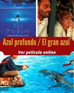 Azul profundo / El gran azul ver película online