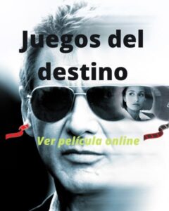 Juegos del destino ver película online