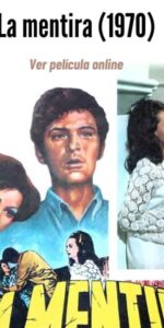 La mentira (1970) ver película online